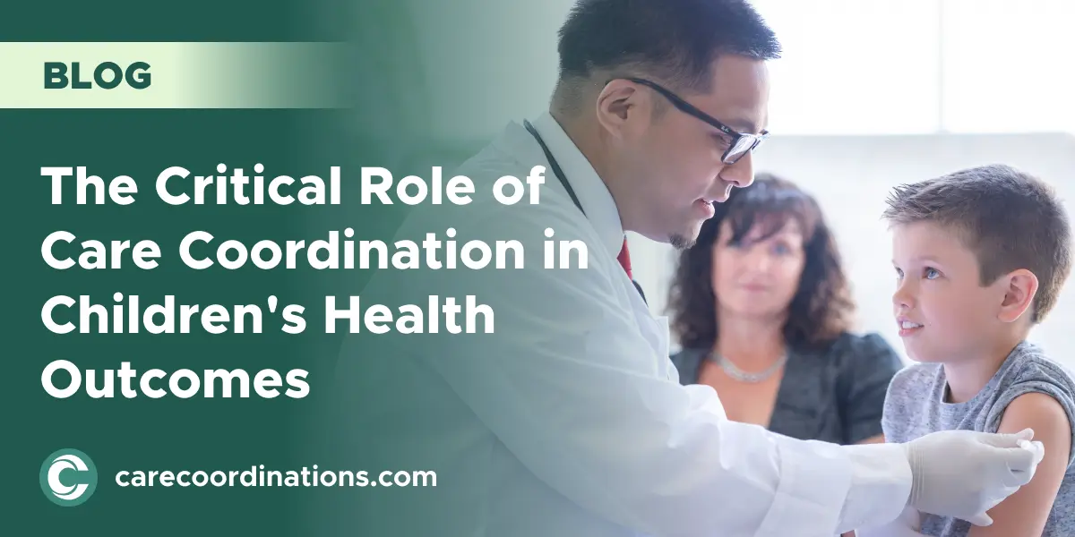 The Critical Role of Care Coordination in Children's Health Outcomes