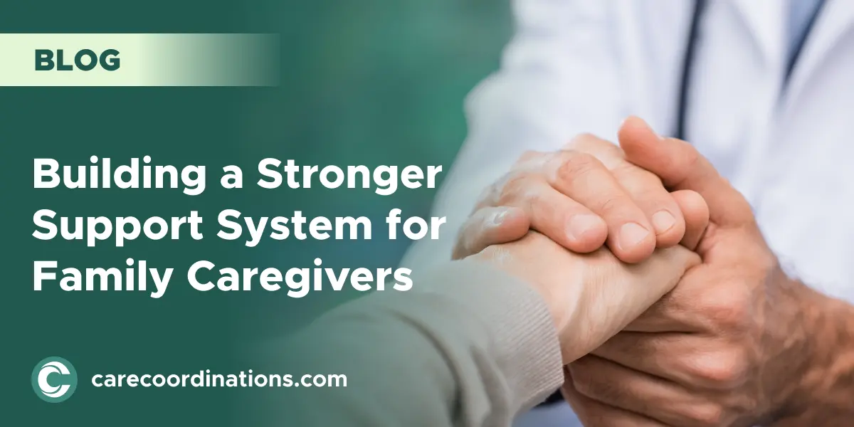 Building a Stronger Support System for Family Caregivers