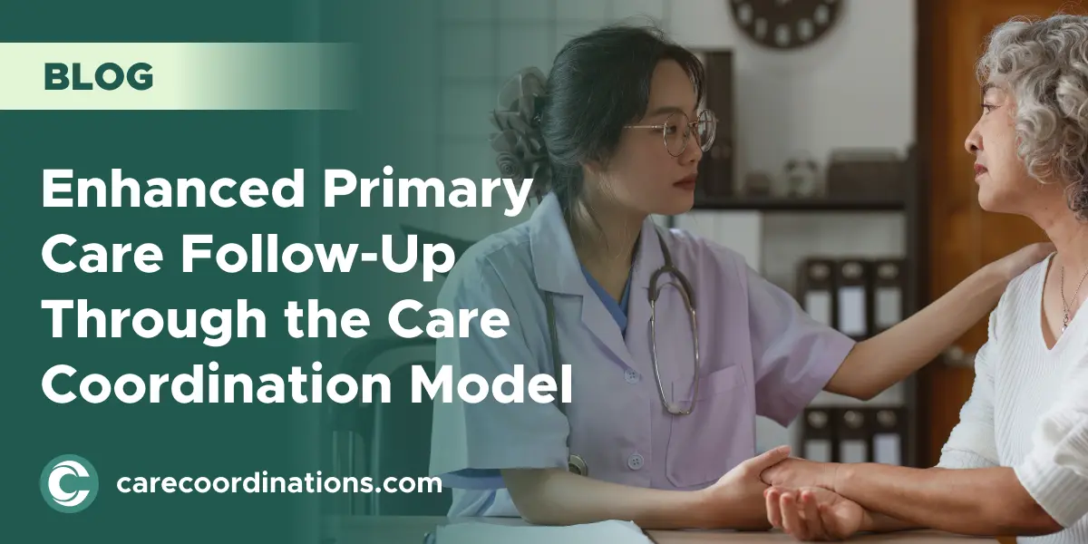 Enhanced Primary Care Follow-Up Through the Care Coordination Model